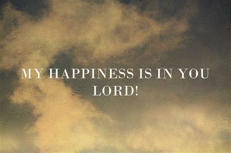 My Happiness Is In You Lord