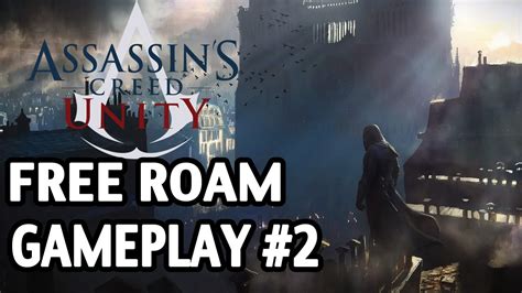 Assassins Creed Unity Free Roam Gameplay Youtube