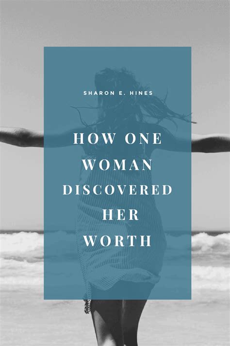 A Self Discovery Journey Why Self Worth Is So Important Sharon E Hines