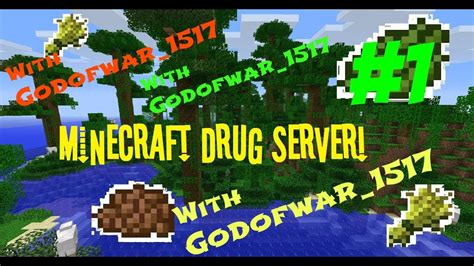 Minecraft Drug Craft Survival New Series 1 More To Come Youtube
