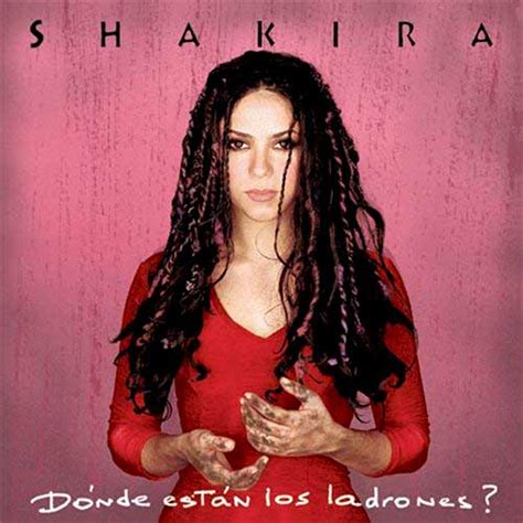 shakira 25 años de dónde están los ladrones icono del pop latino