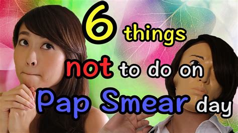 6 Things Not To Do On Pap Smear Day YouTube