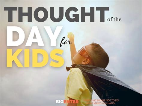150 Bestthought Of The Day For Kids Great Inspiration Bigenter