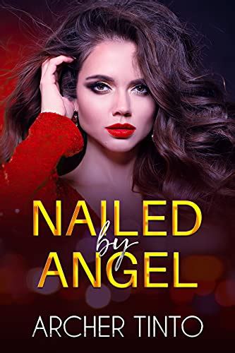 Nailed By Angel A Bdsm First Time Lesbian Experience Ebook Tinto Archer Uk
