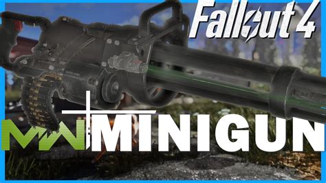 Fallout 4 Mod I Mw Minigun Youtube