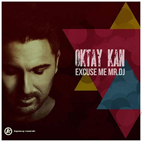 Excuse Me Mr Dj By Oktay Kan On Amazon Music