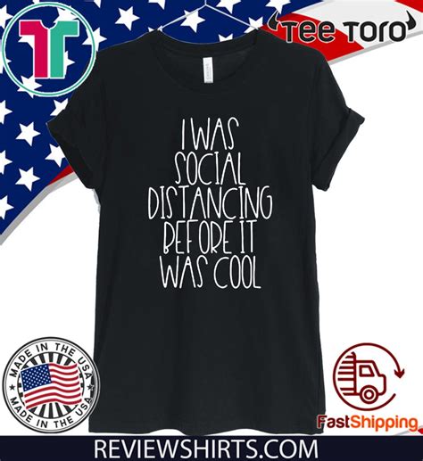 i was social distancing before it was cool official t shirt reviewstees