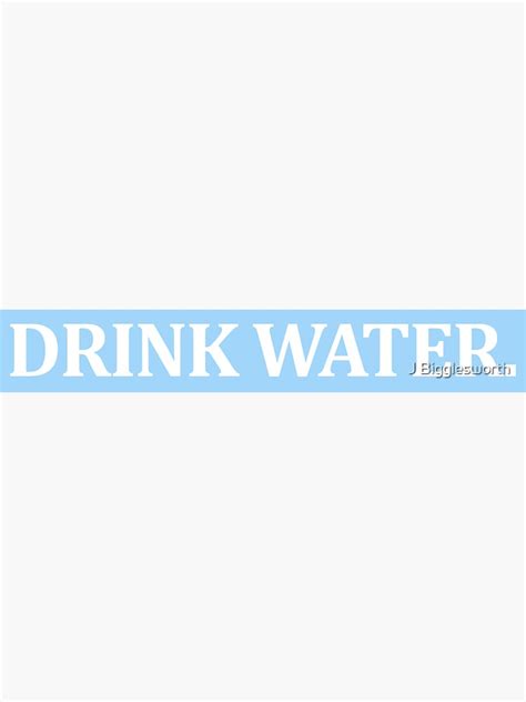 Drink Water Stay Hydrated Sticker For Sale By Jmolone Redbubble