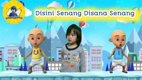 Disini Senang Disana Senang Joget Upin Ipin Lagu Anak Indonesia