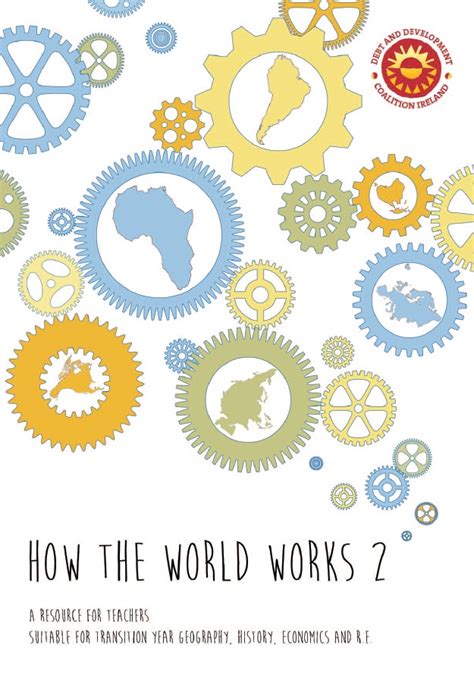How The World Works 2 A Resource For Teachers Developmenteducationie