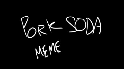 Pork Soda Meme Tween Experiment Youtube