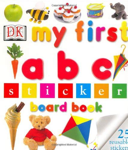 My First Abc Sticker Board Book Dk Publishing 9780789492470 Books