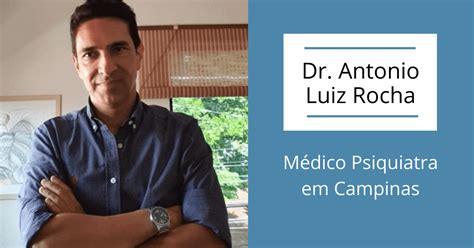 Dr Antonio Luiz Rocha Psiquiatra Em Campinas