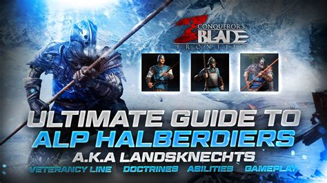 Conquerors Blade Unit Guide Alp Halberdier Aka Landsknects