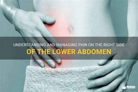 Understanding And Managing Pain On The Right Side Of The Lower Abdomen Medshun