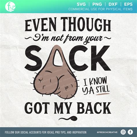 Even Though Im Not From Your Sack Png Funny Step Dad Svg Etsy