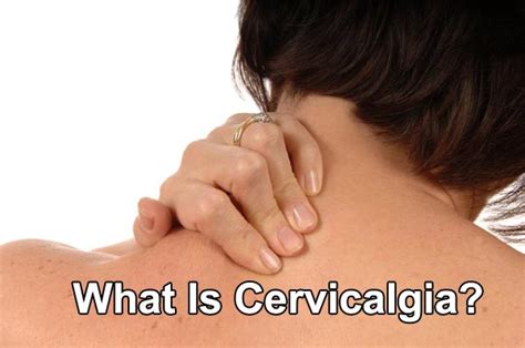 What Is Cervicalgia Symptoms Causes And Treatment Chronic Body Pain