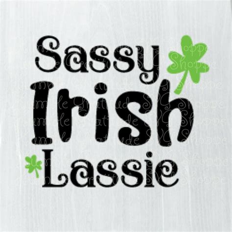 Sassy Irish Lassie Svg St Patricks Day Svg Shamrock Etsy