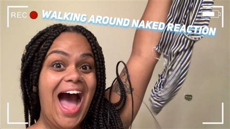 Walking Around Naked Reaction Cute Reaction Ashleygem Youtube
