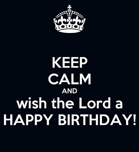 Keep Calm And Wish The Lord A Happy Birthday Poster Daniela Keep