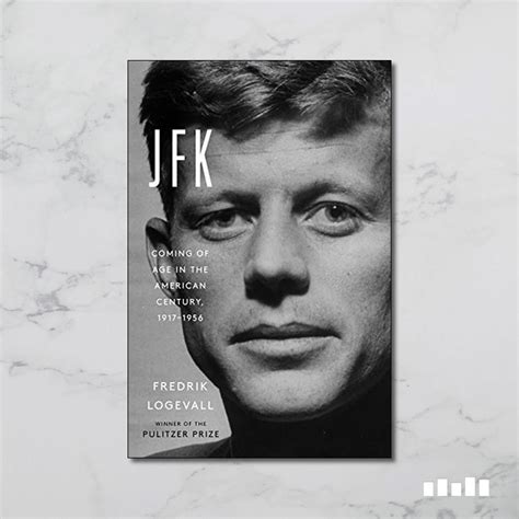 Jfk Coming Of Age In The American Century 1917 1956 Five Books