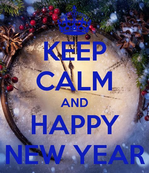 Keep Calm And Happy New Year With Images Happy New Year Keep Calm