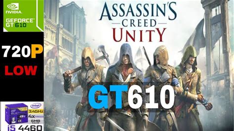 Assassin S Creed Unity NVIDIA GT 610 2GB I5 4460 16GB RAM