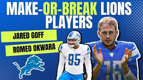 Make Or Break Year For Jared Goff 5 Lions Players Who Must Play Well