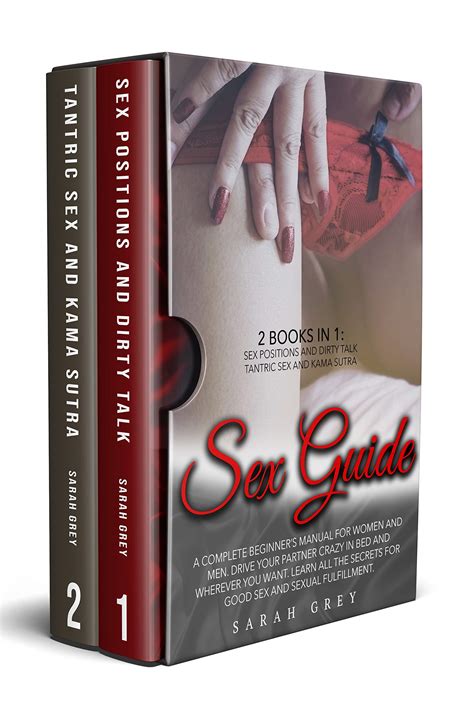 Sex Guide Books In Sex Positions And Dirty Talk Tantric Sex And Kama Sutra A Complete