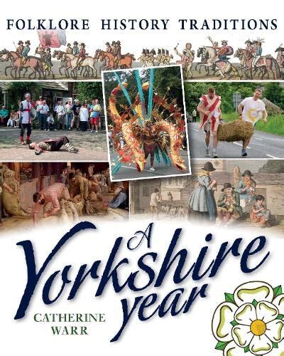 A Yorkshire Year Folklore History Traditions Uk Warr