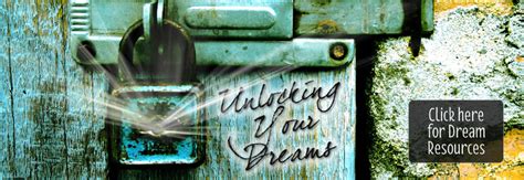 Unlocking Your Dreams Unlocking Your Dreams