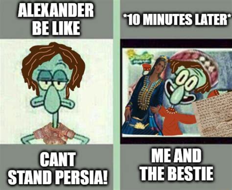 Alexander Be Like 10 Minutes Later Cant Mean Ctand Persiai The Bestie