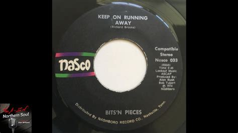 Bitsn Pieces Keep On Running Away 1974 Northern Soul A Z Archive