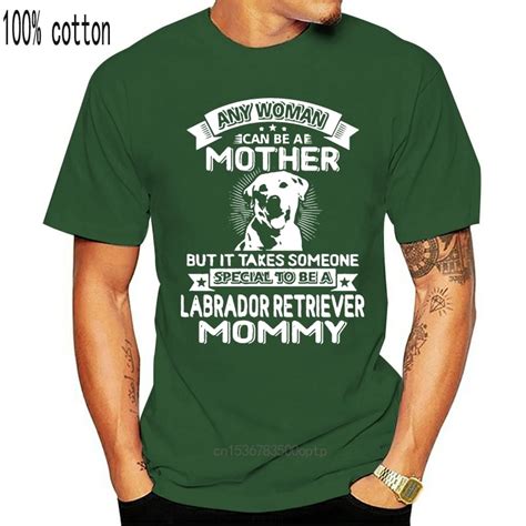 men t shirt any woman can be a mother but it takes someone special to be a labrador retriever