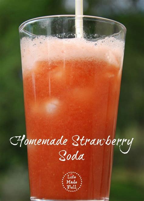 Homemade Strawberry Soda Life Made Full Drinks Smoothie Drinks