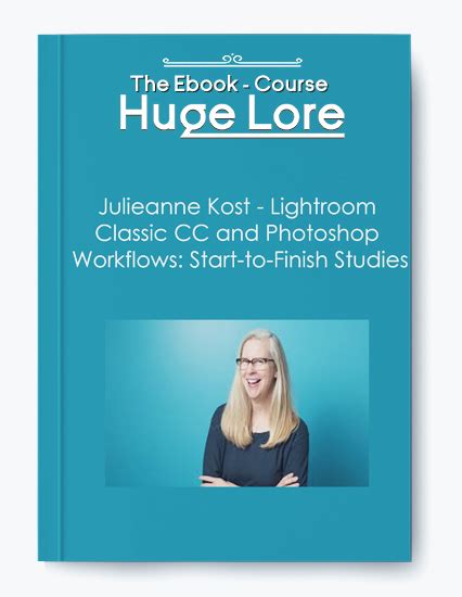 Julieanne Kost Lightroom Classic Cc And Photoshop Workflows Start To
