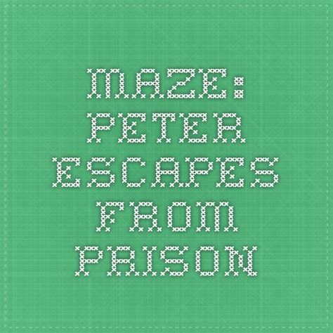 Maze Peter Escapes From Prison Coloring Pages Prison Tech Company
