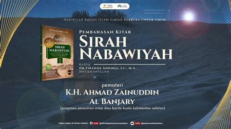 Kitab Sirah Nabawiyah K H Ahmad Zainuddin Al Banjary Hafizhahullah Youtube