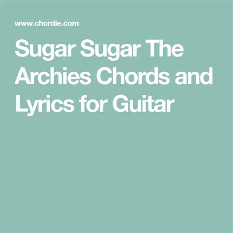 Sugar Sugar The Archies Chords And Lyrics For Guitar Lyrics Archie