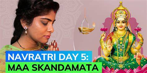 Navratri 2023 Importance And Significance Of Day 5 Worshipping Maa