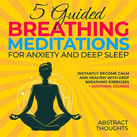 5 Guided Breathing Meditations For Anxiety And Deep Sleep By Abstract Thoughts Meditation