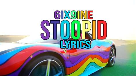 6ix9ine Stoopid Lyrics Youtube