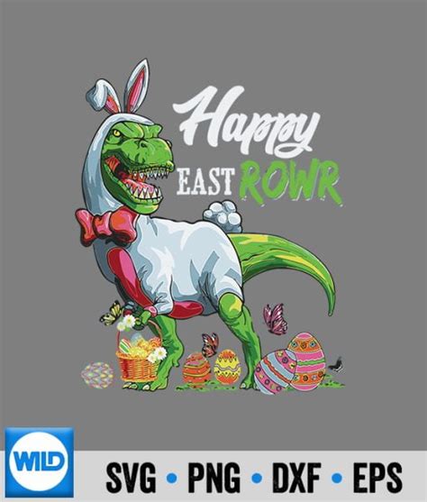 Easter Svg Happy Eastrawr T Rex Dinosaur Easter Bunny Egg Costume Love