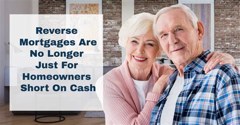 New York Times Says Reverse Mortgages Are No Longer Just For Homeowners Short On Cash Reverse