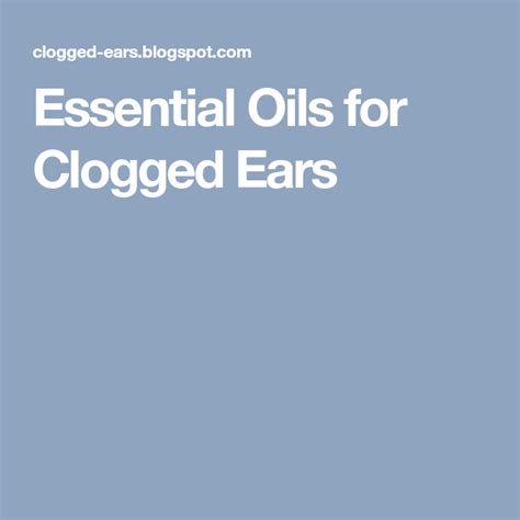 Essential Oils For Clogged Ears Clogged Ears Essential Oils Ear Tubes