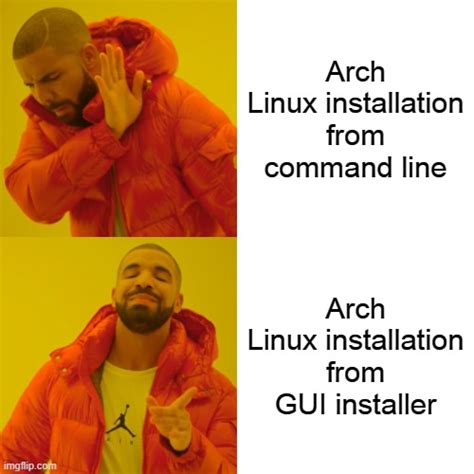 Me When Arch Linux Imgflip