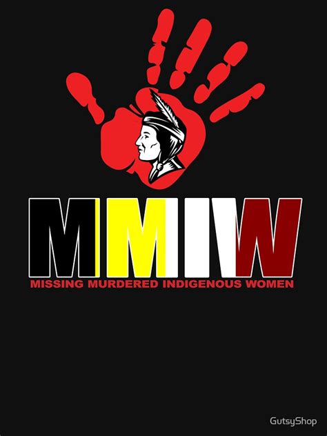 Mmiw Missing And Murdered Indigenous Women T Shirt For Sale By