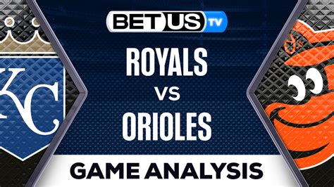 Royals Vs Orioles Preview Picks