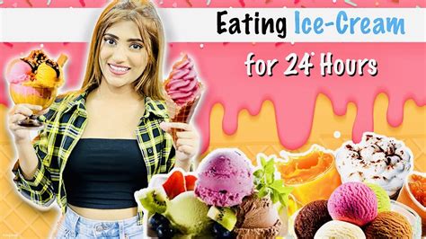 Eating Ice Cream For 24 Hours Challenge Samreen Ali Youtube