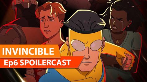 Invincible Episode 6 Spoilercast Youtube